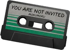 You Are Not Invited - MokuMoku